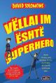 BSH Vellai im eshte superhero